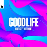 Inner City & Joe Hunt - Good Life (Extended Mix)