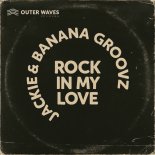 Jackie, Banana Groovz - Rock In My Love (Original Mix)