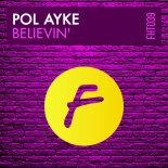Pol Ayke - Believin' (Extended Club Mix)