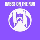 Babes on the Run - Power (Original Mix)