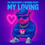 Pig Snatchers, Warren Peaty - My Loving (Original Mix)