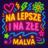 Na lepsze i na złe- Malva