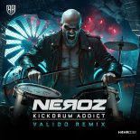 Neroz - Kickdrum Addict  (Valido Extended Remix)
