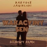 Bartosz Jagielski - Wakacyjny sen (KLUBOWY REMIX)