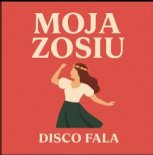 Disco Fala - Moja Zosiu