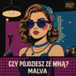 Malva- Czy pójdziesz ze mną?