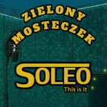 Soleo - Zielony mosteczek (Cover)