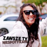 Niespotykani - Zawsze Ty
