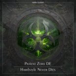 Patient Zero DE - Hardstyle Never Dies (Extended Mix)