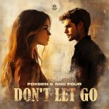 Foxsen & Niki Four - Don’t Let Go