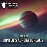 Ivan G.M. - Jupiter's Aurora Borealis (Original Mix)