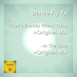 Dance Fly FX - That's Exactly What I Think (Original Mix)