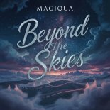 Magiqua - Beyond The Skies (Original Mix)