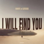 Dante & Szecsei - I Will Find You (Extended Mix)