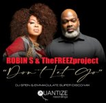 Robin S & TheFREEZproject - Dont Let Go (DJ Emmaculate and DJ Spens Super Disco Mix)