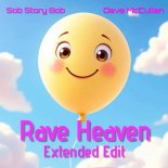 Dave McCullen & Sob Story Bob - Rave Heaven (I Am A Raver) (Extended Edit)