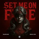 Talentless & Brain Livea - Set Me On Fire