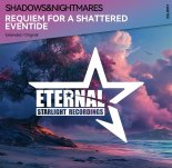 Shadows & Nightmares - Requiem For A Shattered Eventide (Extended Mix)