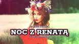 Dj Kinol & Ewela - Noc z Renatą (Cover Love System)