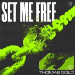 Thomas Gold - Set Me Free (Extended Mix)