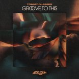 Tommy Glasses - Groove To This (Miguel Migs Retro Club Dub)