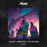 D.Hash, DIMESTRIX & ILYA SECHKIN - Tu Ru Ru