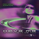 Ferry Corsten & Superstrings - Have Me (If You Want Me Too) (Extended Mix)
