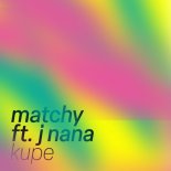 Matchy Feat. J Nana - Kupe (Extended Mix)