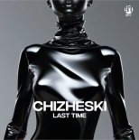 CHIZHESKI - Last Time
