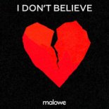 malowe - I Don’t Believe