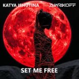 DJ Zharikoff & Katya Ishutina - Set Me Free