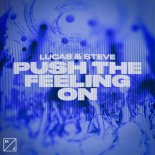 Lucas & Steve - Push The Feeling On (Extended Mix)