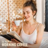 DJ AURM - Morning Coffee (Original Mix)