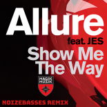 Allure feat.JES - Show Me The Way (NOIZBASSES Rmx)