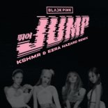 BLACKPINK - JUMP (KSHMR & Ezra Hazard Extended Remix)