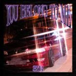 37R - YOU BELONG TO ME