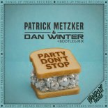 Patrick Metzker & Dan Winter - Party Don't Stop (Bootleg Extended Mix)