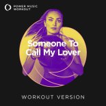 Power Music Workout - Someone To Call My Lover (Workout Version 128 BPM)