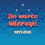 MyLove - Bo warto wierzyć