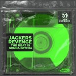 Jackers Revenge - The Beat Is Gonna Getcha