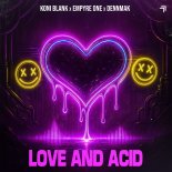 Koni Blank & Empyre One Feat. Dennmak - LOVE AND ACID (Extended Mix)