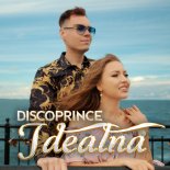 DISCOPRINCE - Idealna (Radio Edit)