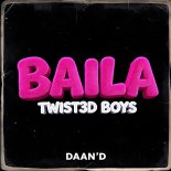 Daan'D - Baila (Twist3d Boys Remix)