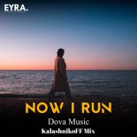 Dova Music - Now I Run (KalashnikoFF Mix)