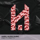 Aarv, Aless Duric - Pretty Pretty (Original Mix)