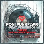 Poni PunkFlwr, Fisherboi - The Ex (Kick His Ass Out The Door) (Club Mix)