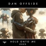 Dan Offside - Hold Onto Me 2025 (Extended Mix)