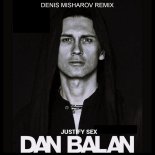 Dan Balan - Justify Sex (Denis Misharov Radio Remix)