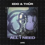 Edo & THŪR - All I Need (Extended Mix)