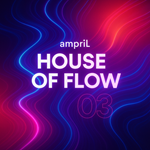 👉🌅 ampriL – House of Flow Vol.3 🌅👈